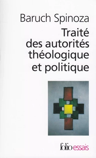 Traité des autorités théologique et politique -  Spinoza - FOLIO