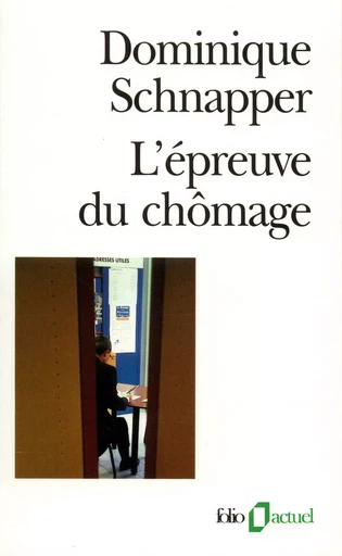 L'Épreuve du chômage - Dominique Schnapper - FOLIO