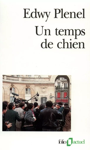 Un Temps de chien - Edwy Plenel - FOLIO