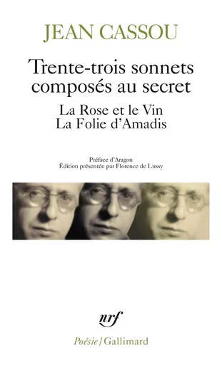 Trente-trois sonnets composés au secret - La Rose et le vin - La Folie d'Amadis - JEAN CASSOU - GALLIMARD