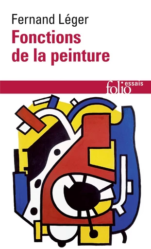 Fonctions de la peinture - Fernand Léger - FOLIO