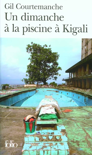 Un dimanche à la piscine à Kigali - Gil Courtemanche - FOLIO