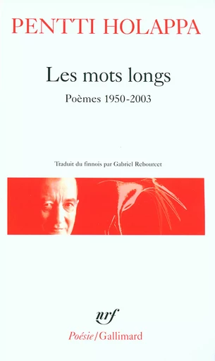 Les Mots longs - Pentti Holappa - GALLIMARD