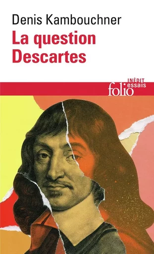 La question Descartes - Denis KAMBOUCHNER - FOLIO