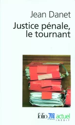 Justice pénale, le tournant