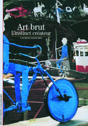 Art brut - Laurent Danchin - GALLIMARD