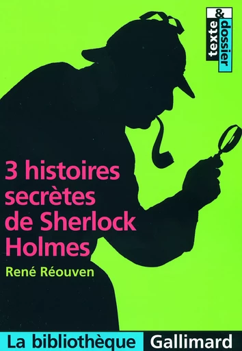 3 histoires secrètes de Sherlock Holmes - René Réouven - GALLIMARD