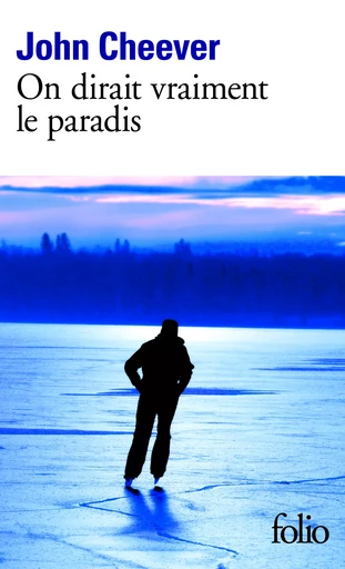 On dirait vraiment le paradis - John Cheever - FOLIO