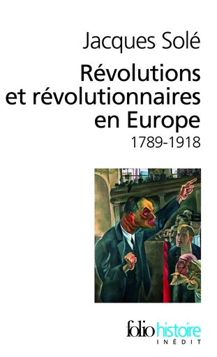 Révolutions et révolutionnaires en Europe - Jacques Sole - FOLIO