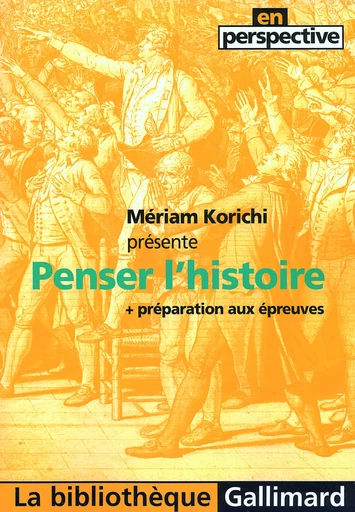 Penser l'histoire - Mériam KORICHI - GALLIMARD