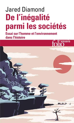 De l'inégalité parmi les sociétés - Jared Diamond - FOLIO