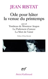 Ode pour hâter la venue du printemps/Tombeau de Monsieur Aragon/Le Parlement d'amour/La mort de l'aimé