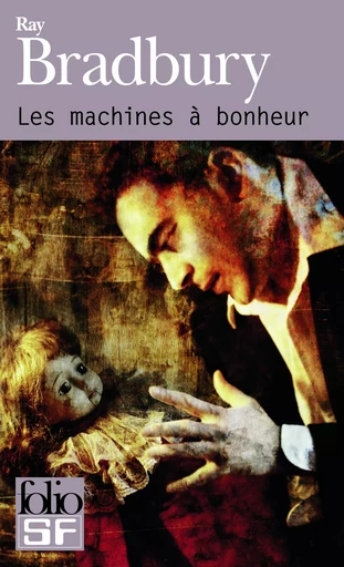 Les machines à bonheur - Ray Bradbury - FOLIO