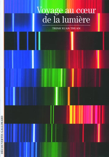 Voyage au coeur de la lumière -  Trinh Xuan Thuan - GALLIMARD