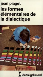 Les formes élémentaires de la dialectique