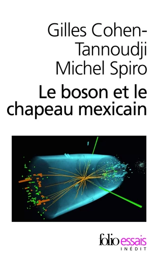 Le boson et le chapeau mexicain - Gilles Cohen-Tannoudji, Michel Spiro - FOLIO