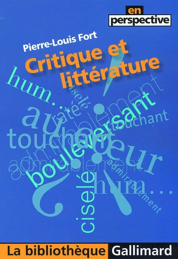 Critique et littérature - Pierre-Louis Fort - GALLIMARD