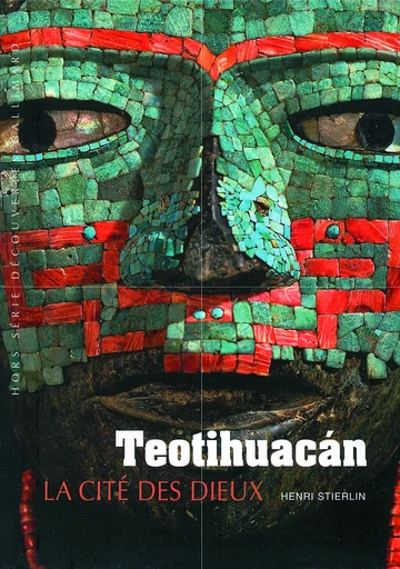 Teotihuacán - Henri Stierlin - GALLIMARD