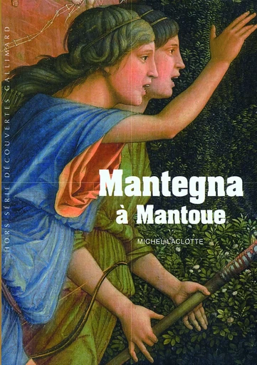 Mantegna à Mantoue - Michel Laclotte - GALLIMARD