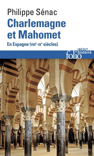 Charlemagne et Mahomet - Philippe Sénac - FOLIO