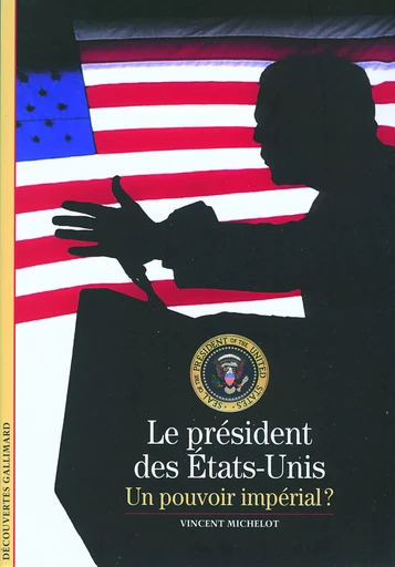 Le président des États-Unis - Vincent Michelot - GALLIMARD