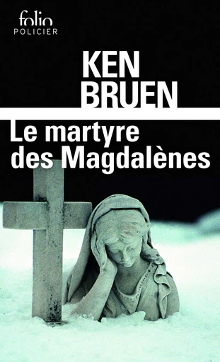 Le martyre des Magdalènes - Ken BRUEN - FOLIO