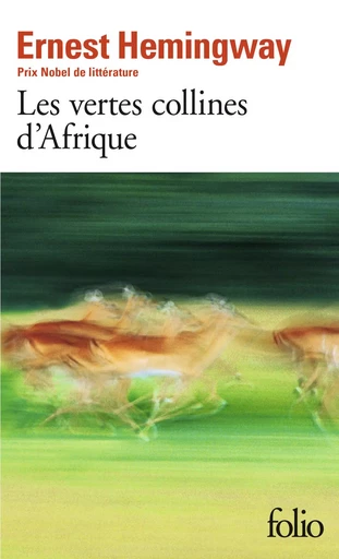 Les vertes collines d'Afrique - Ernest Hemingway - FOLIO