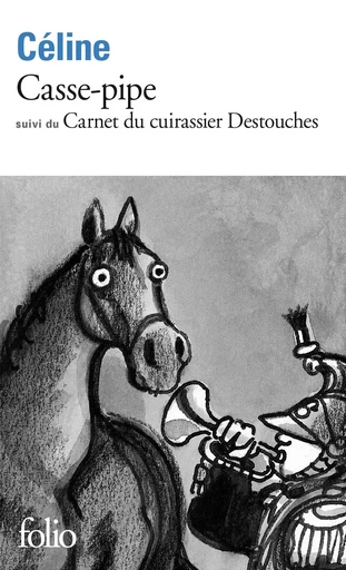 Casse-pipe / Carnet du cuirassier Destouches - Louis-Ferdinand Céline - FOLIO