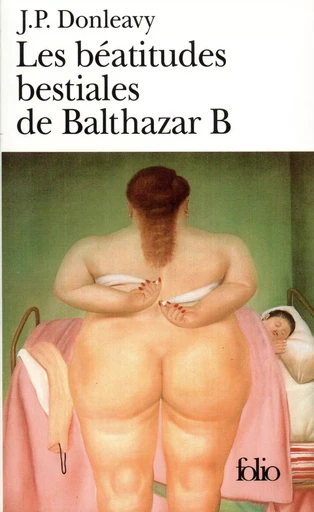 Les béatitudes bestiales de Balthazar B - James Patrick Donleavy - FOLIO