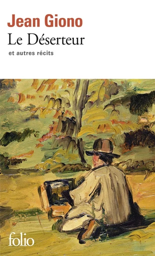 Le Déserteur et autres récits - Jean Giono - FOLIO