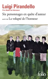 Six personnages en quête d'auteur / La Volupté de l'honneur