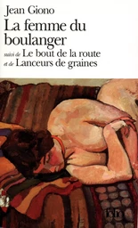 La Femme du boulanger / Le Bout de la route /Lanceurs de graines