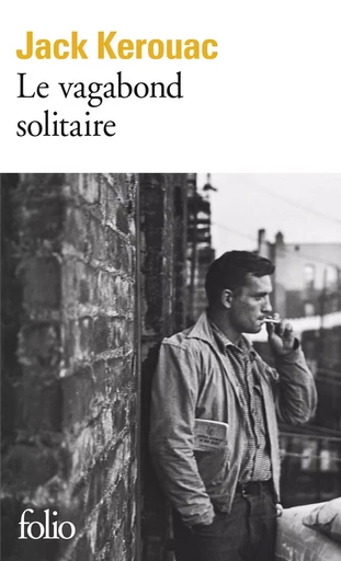 Le vagabond solitaire - Jack KEROUAC - FOLIO