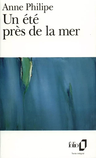 Un été près de la mer - Anne Philipe - FOLIO