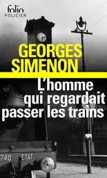 L'homme qui regardait passer les trains