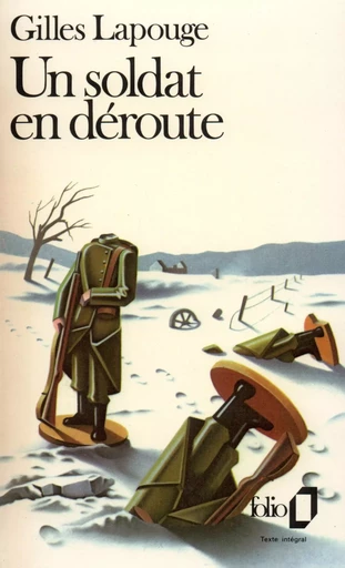 Un Soldat en déroute - Gilles Lapouge - FOLIO