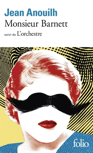 Monsieur Barnett / L'Orchestre - JEAN ANOUILH - FOLIO