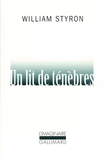 Un lit de ténèbres - William Styron - GALLIMARD