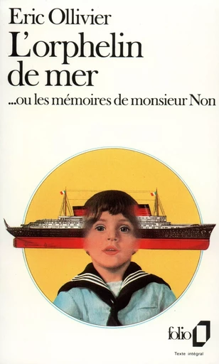 L'Orphelin de mer... ou Les mémoires de monsieur Non - Éric Ollivier - FOLIO