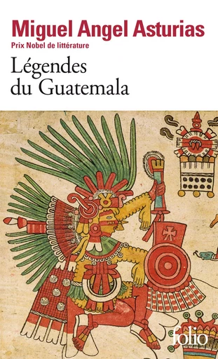 Légendes du Guatemala - Miguel Angel Asturias - FOLIO