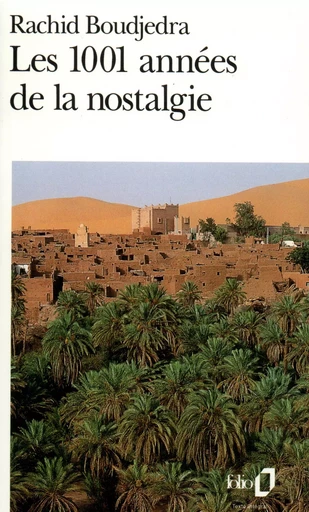 Les 1001 années de la nostalgie - Rachid Boudjedra - FOLIO