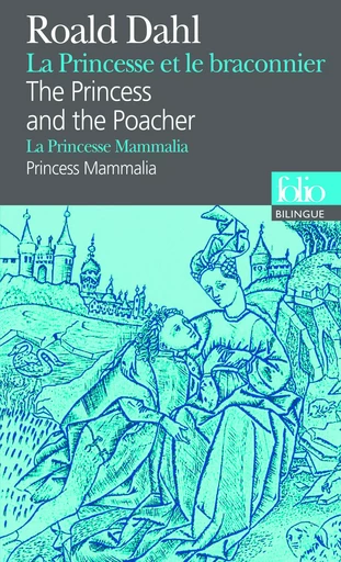 La Princesse et le braconnier/The Princess and the Poacher - La Princesse Mammalia/Princess Mammalia - Roald Dahl - FOLIO