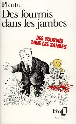 Des fourmis dans les jambes -  Plantu - FOLIO