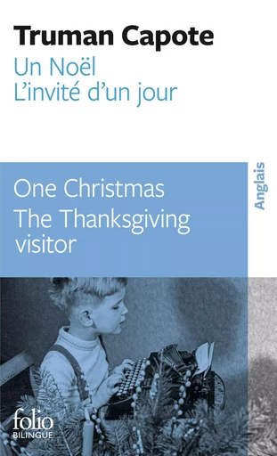 Un Noël/One Christmas - L'invité d'un jour/The Thanksgiving visitor - Truman Capote - FOLIO