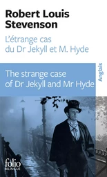 L'Étrange cas du Dr Jekyll et M. Hyde/The strange case of Dr Jekyll and Mr Hyde