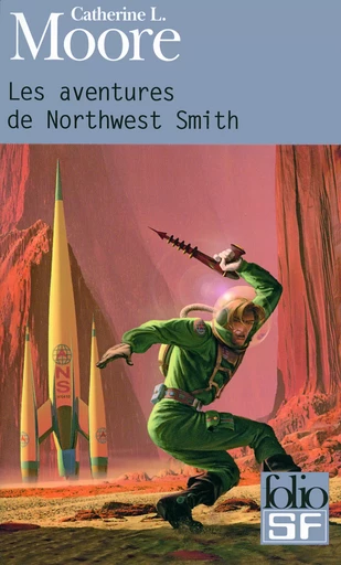 Les aventures de Northwest Smith - Catherine L. Moore - FOLIO