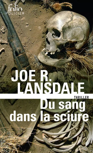 Du sang dans la sciure - Joe R. Lansdale - FOLIO