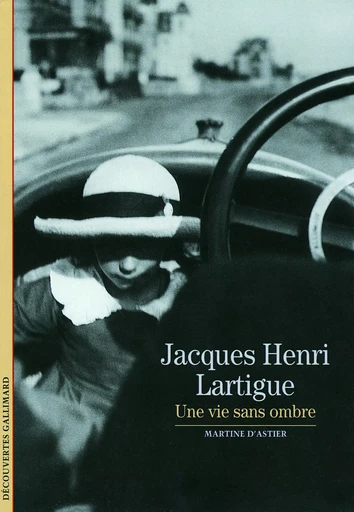 Jacques Henri Lartigue - Martine d' Astier - GALLIMARD