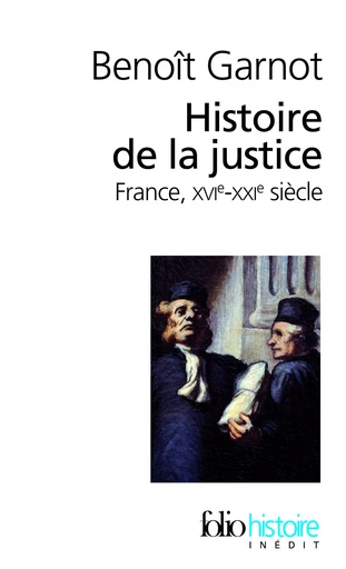 Histoire de la justice - Benoît Garnot - FOLIO