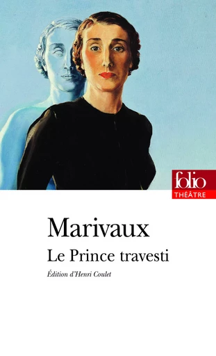 Le Prince travesti ou L'Illustre Aventurier -  Marivaux - FOLIO